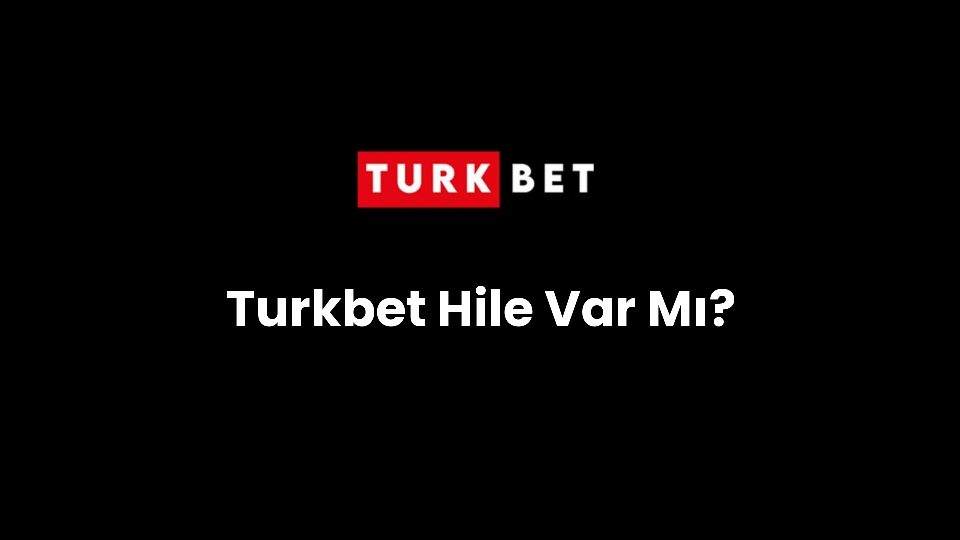 turkbet hile var mi 158