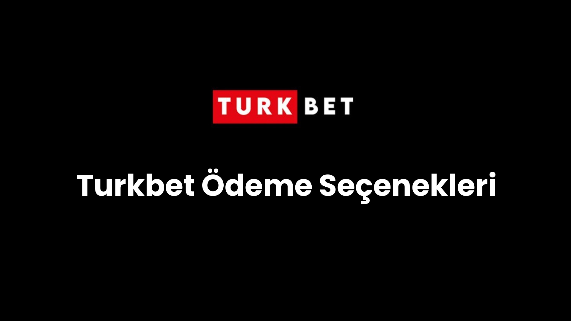turkbet odeme secenekleri 182